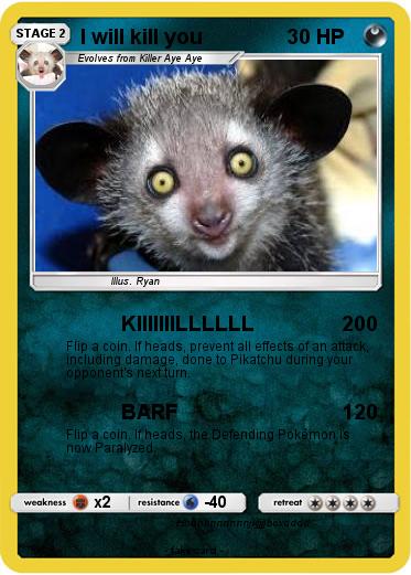 Pokemon I will kill you
