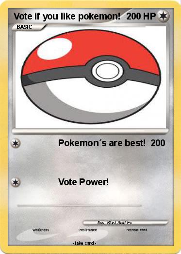 Pokemon Vote if you like pokemon!