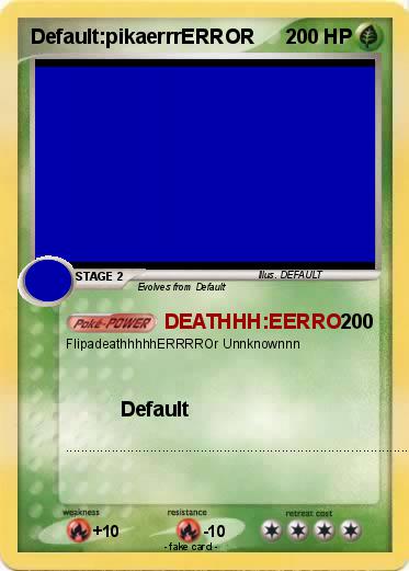 Pokemon Default:pikaerrrERROR