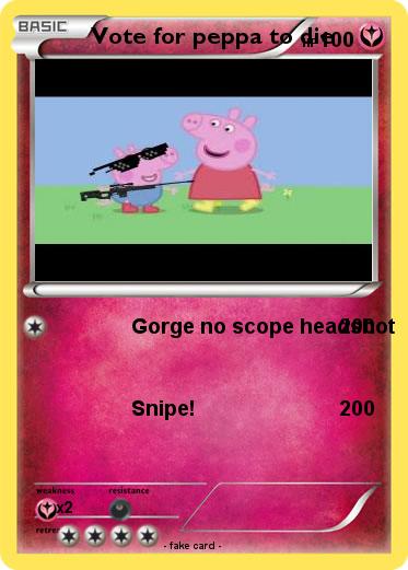 Pokemon Vote for peppa to die