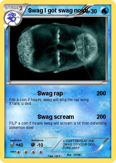 Pokemon Swag I got swag noob
