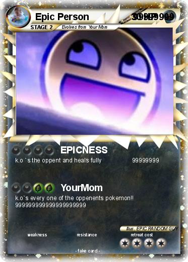 Pokemon Epic Person                 99999999
