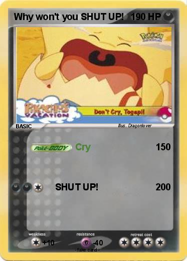 Pokemon Why won't you SHUT UP!