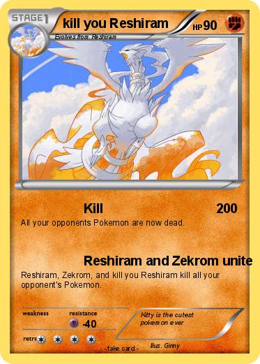 Pokemon kill you Reshiram