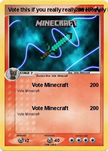 Pokemon Vote this if you really really awesomely love Minecraft