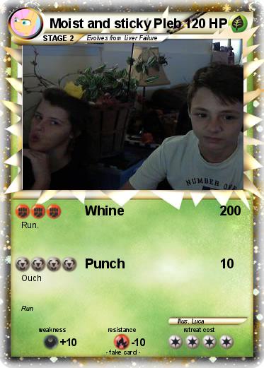 Pokemon Moist and sticky Pleb