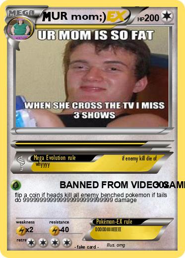 Pokemon UR mom;)