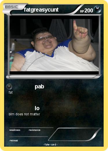 Pokemon fatgreasycunt