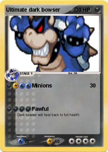 Pokemon Ultimate dark bowser