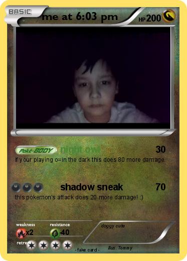 Pokemon me at 6:03 pm