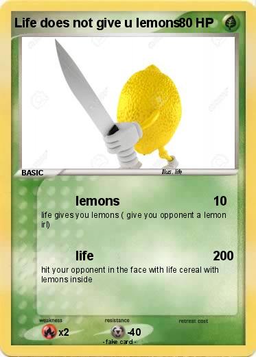 Pokemon Life does not give u lemons