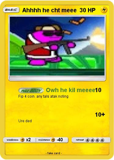 Pokemon Ahhhh he cht meee