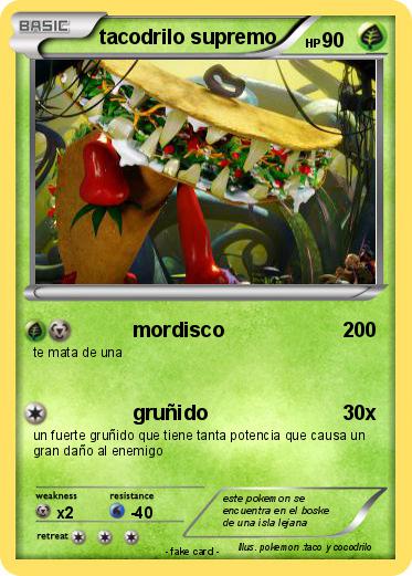 Pokemon tacodrilo supremo