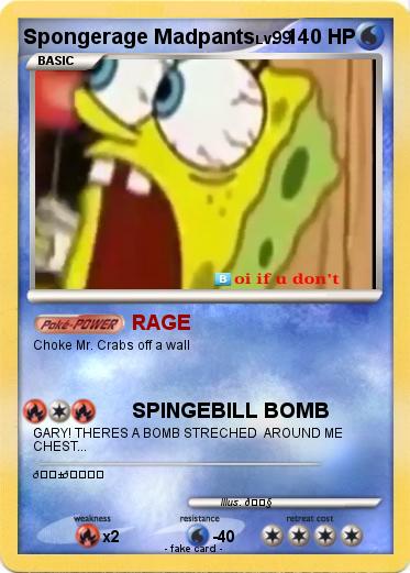 Pokemon Spongerage Madpants