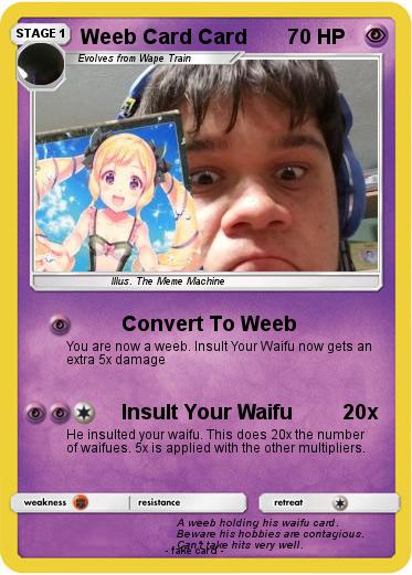 Pokemon Weeb Card Card