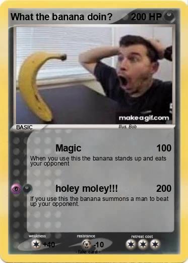 Pokemon What the banana doin?