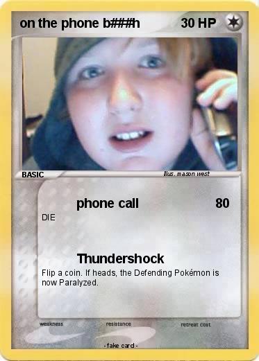 Pokemon on the phone b###h