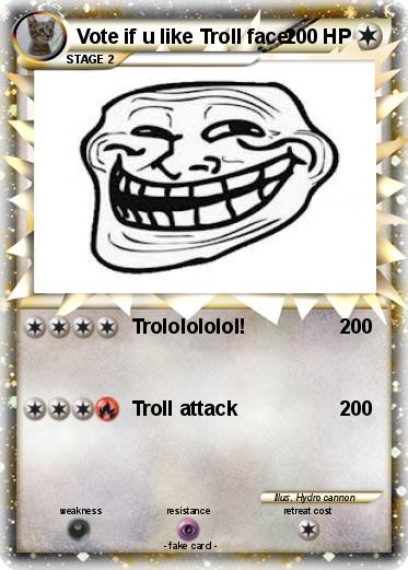 Pokemon Vote if u like Troll face!