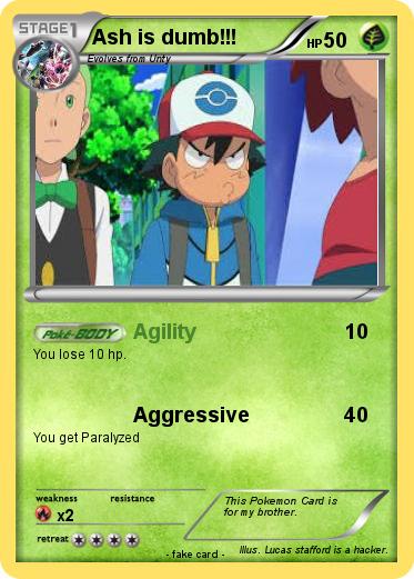 Pokemon Ash is dumb!!!