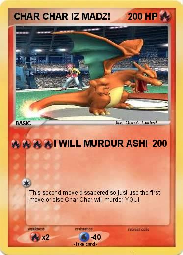 Pokemon CHAR CHAR IZ MADZ!