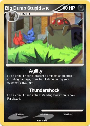 Pokemon Big Dumb Stupid