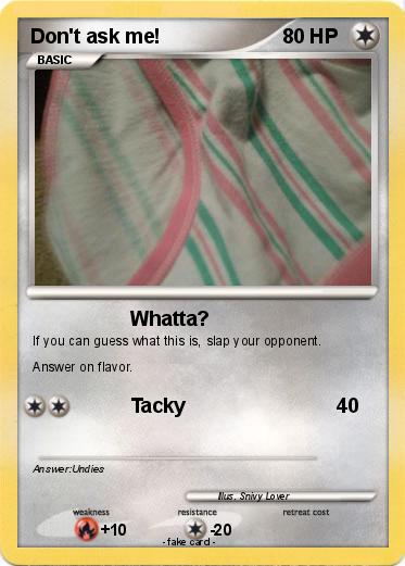 Pokemon Don't ask me!