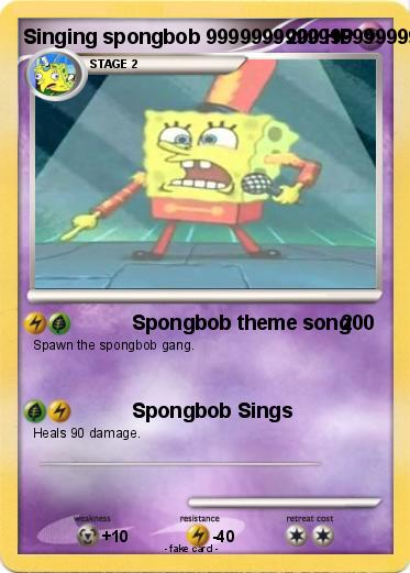 Pokemon Singing spongbob 99999999999999999999999999999999999