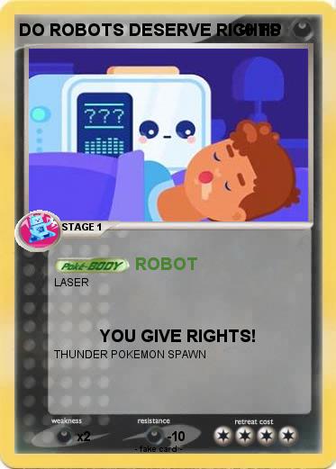 Pokemon DO ROBOTS DESERVE RIGHTS