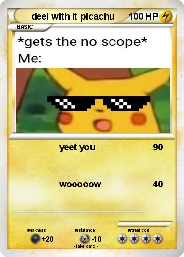 Pokemon deel with it picachu