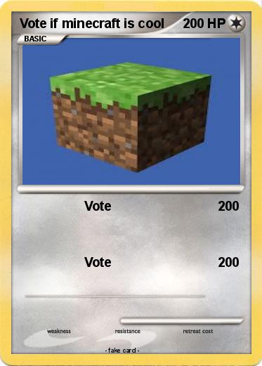 Pokemon Vote if minecraft is cool