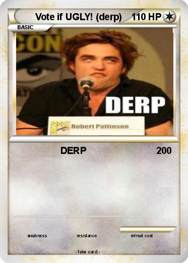 Pokemon Vote if UGLY! (derp)