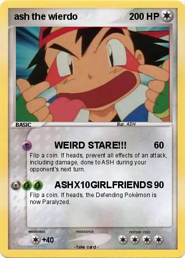 Pokemon ash the wierdo