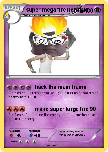 Pokemon super mega fire nerd kid
