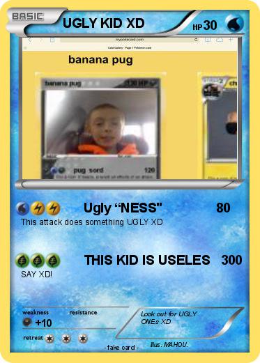 Pokemon UGLY KID XD