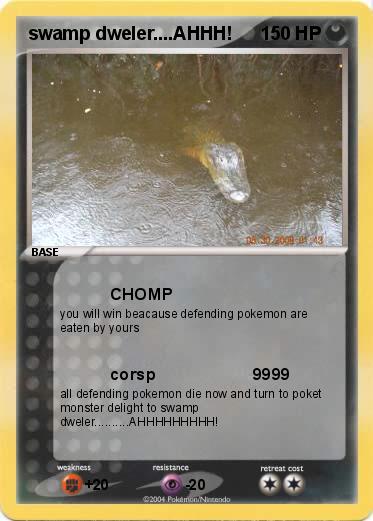 Pokemon swamp dweler....AHHH!