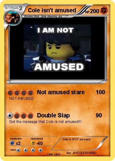 Pokemon Cole isn't amused