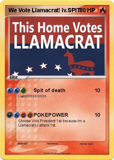 Pokemon We Vote Llamacrat! lv.SPIT