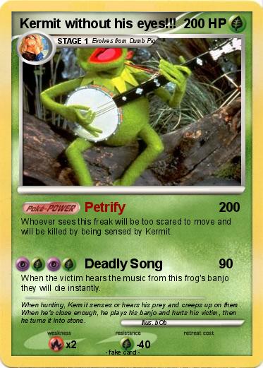 Pokemon Kermit without his eyes!!!