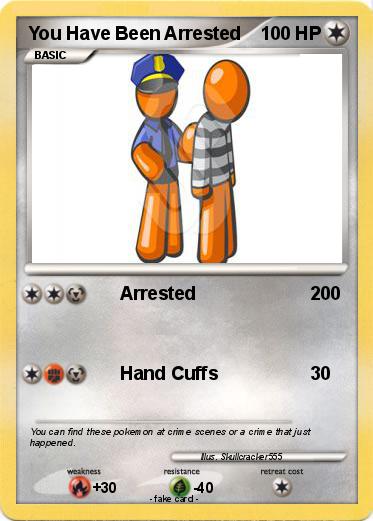 Pokemon You Have Been Arrested