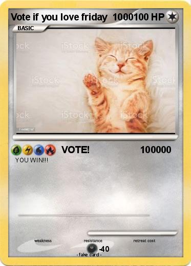 Pokemon Vote if you love friday  1000