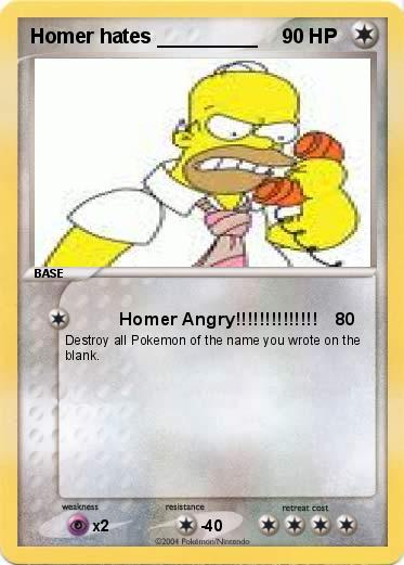 Pokemon Homer hates _________