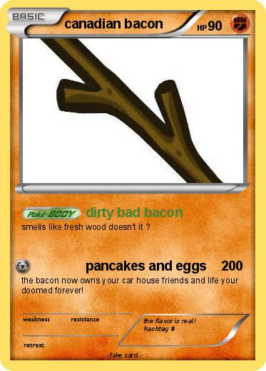 Pokemon canadian bacon