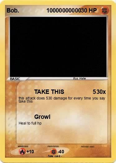 Pokemon Bob.                 10000000000