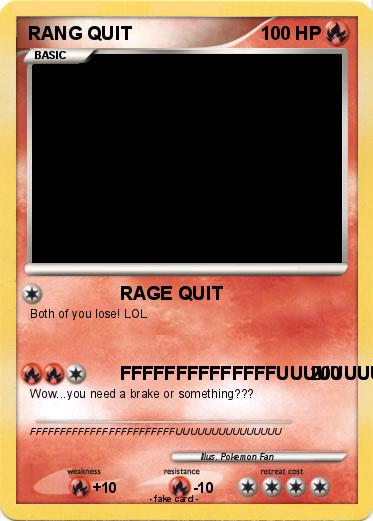 Pokemon the rage Quitter