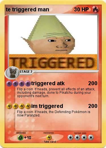 Pokemon te triggered man