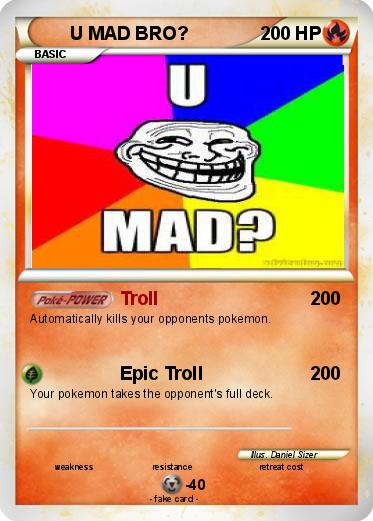 Pokemon U MAD BRO?
