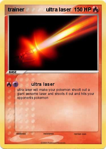Pokemon trainer               ultra laser