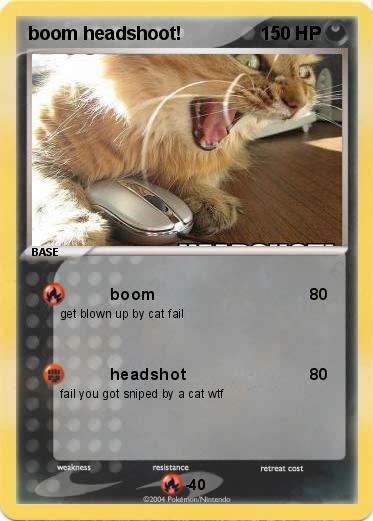 Pokemon boom headshoot!