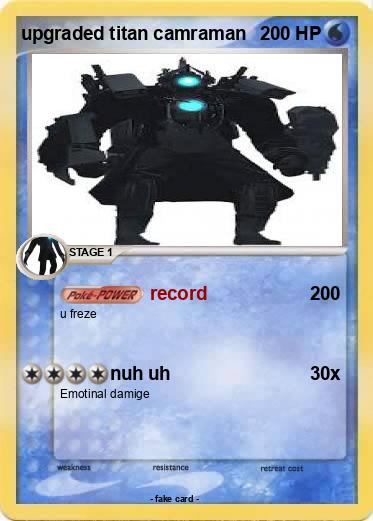 Pokemon upgraded titan camraman