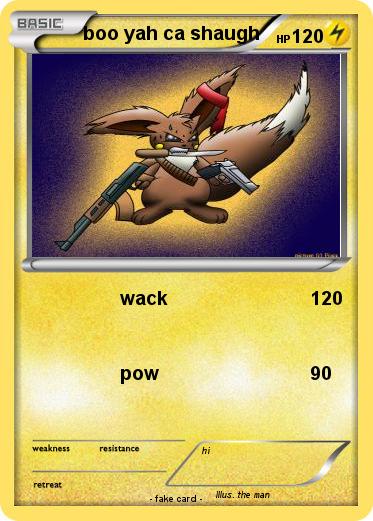 Pokemon boo yah ca shaugh